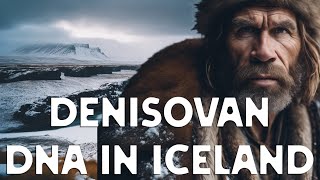 Groundbreaking Discovery Denisovan DNA Found in Iceland Shakes Scientific Community lPART2l [upl. by Notlek470]