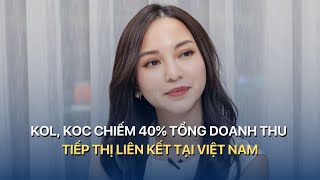 KOL KOC chiếm 40 tổng doanh thu tiếp thị liên kết tại Việt Nam  VTVMoney [upl. by Anerroc]