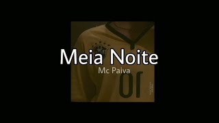 mc paiva  meia noite letra [upl. by Chev]