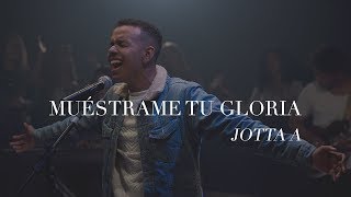 Jotta A  Muéstrame Tu Gloria Vídeo Oficial [upl. by Aelat]