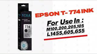 Neha Compitable ink 774 for use in  epson m100 m200 m205 l1455l655m105l605ET16500ET4550 [upl. by Lleumas]