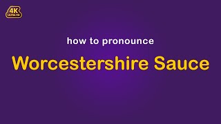 how to pronounce Worcestershire Sauce [upl. by Inava]