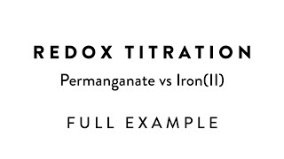 Redox Titration  Permanganate vs IronII  Full Example  Calculations [upl. by Anirok]