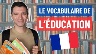 VOCABULAIRE DE L’ÉDUCATION en français  Niveau intermédiaire et avancé [upl. by Ebbarta424]