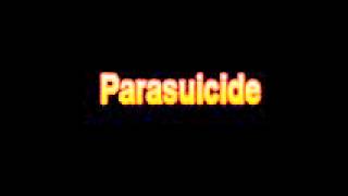 What Is The Definition Of Parasuicide Medical School Terminology Dictionary [upl. by Francisca]