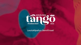 Tangomarkkinat Laulukilpailun 2023 semifinaali [upl. by Amlez990]