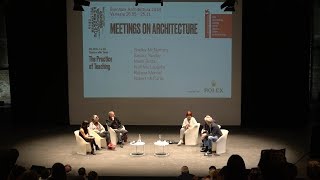 Biennale Architettura 2018  Meetings on Architecture 06 The Practice of Teaching [upl. by Desdamonna]