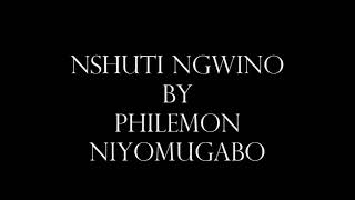 Nshuti Ngwino by Philemon Niyomugabo [upl. by Rego724]