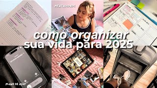 COMO organizar a sua VIDA para 2025  mentalidade metas hábitos [upl. by Aniz]