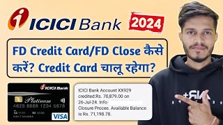 How To Close Icici FD Credit Card  Icici Bank FD Close Kaise Kare [upl. by Adgam137]