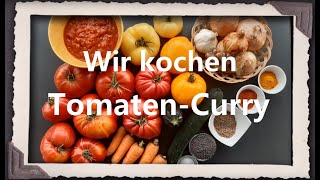 Wir Kochen  Tomaten Curry [upl. by Hellene]