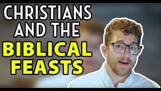 CHRISTIANS and the Biblical Feasts [upl. by Eaver]