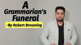 A Grammarians Funeral by Robert Browning in hindi [upl. by Lolita]