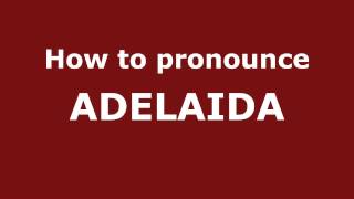 How to Pronounce ADELAIDA in Spanish  PronounceNamescom [upl. by Ashli]