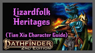 New Lizardfolk Heritages and Feats from Tian Xia Character Guide Pathfinder 2 [upl. by Bobbie]