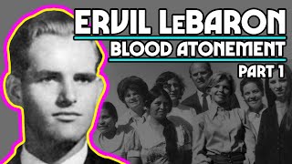 Blood Atonement Ervil LeBaron Part 1 [upl. by Ashti]