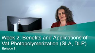 Episode 8 Benefits and Applications of Vat Photopolymerization SLA DLP [upl. by Sidhu]