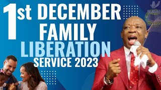 FAMILY LIBERATION SERVICE 1st OF DECEMBER ANOINTING SERVICE [upl. by Etnomal]