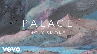 Palace  Holy Smoke Official Audio [upl. by Euphemie735]