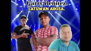 Garry Benites Latuan Aikisa  Cover [upl. by Pubilis985]