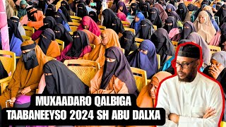 Muxaadaro Qalbiga Taabaneeyso 2024 GARISSA Sh Abu Dalxa [upl. by Nolan]