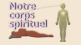 Notre corps spirituel  aperçus dexpériences spirituelles [upl. by Oderfigis]