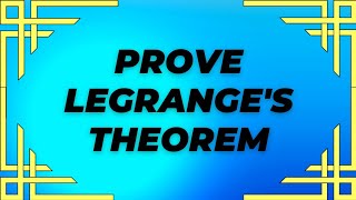 Prove Lagranges Theorem in Algebra and Number Theory  state amp prove Lagrange theorem [upl. by Phipps]