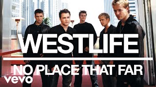 Westlife  No Place That Far Official Audio [upl. by Atsyrhc499]