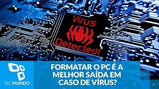 Formatar o PC é a melhor saída em caso de vírus [upl. by Ellebyam]