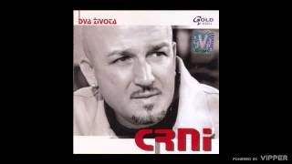 Crni  Dva života  Audio 2006 [upl. by Giarg]