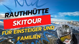 Rauthhütte Eine einfache Skitour für Skitoureneinsteiger und Familien mit Kindern [upl. by Geer41]