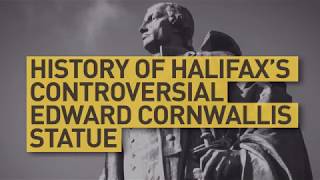 History of Halifaxs Edward Cornwallis statue and the controversy behind it [upl. by Terrena377]