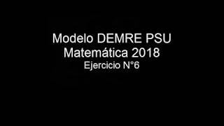 Pregunta 6 Modelo PSU DEMRE 2018 matemáticas [upl. by Oberheim290]