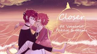 【FukaseOliver】Closer  The Chainsmokers 【Vocaloid Cover】 [upl. by Edrea]