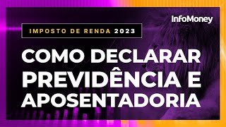 Como declarar PREVIDÊNCIA e APOSENTADORIA no Imposto de Renda 2023 [upl. by Kronfeld]