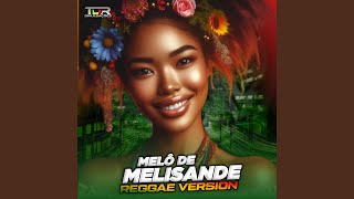 Melô De Melisande Reggae Version [upl. by Laehcimaj]