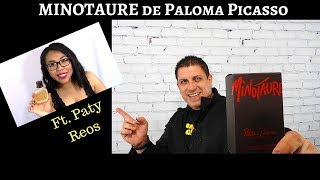 MINOTAURE de Paloma Picasso  Ft PATY REOS  RESEÑA DE FRAGANCIA [upl. by Letsyrk]