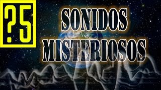 5 Sonidos extraños que han sido grabados y continuan siendo un misterio [upl. by Warga]