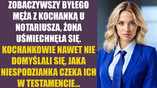 Zobaczywszy byłego męża z kochanką u notariusza żona uśmiechnęła się Kochankowie nawet nie [upl. by Cesaria9]