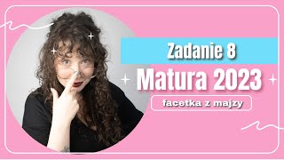 Zadanie 8  Matura 2023  Nowa [upl. by Fachanan695]