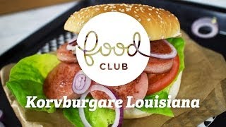 Korvburgare Louisiana  Steg för steg  FoodClub [upl. by Sapers]