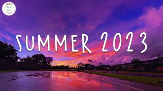 Summer 2023 playlist 🚗 Best summer songs 2023  Summer vibes 2023 [upl. by Dredi]