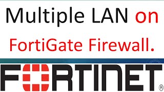 How to Configure Different LANs on FortiGate Firewall  Multiple LAN on FortiGate Firewall [upl. by Hyacinthie]