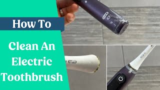 How to clean an electric toothbrush [upl. by Kiah]