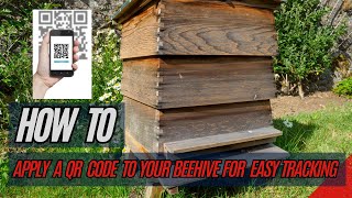 How to apply a QR code to your beehive for easy tracking StepbyStep Guide [upl. by Galvan557]