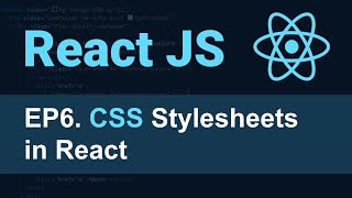 React JS Tutorial  6  CSS Stylesheet in React for Beginners  Adding a CSS file in React [upl. by Norine]