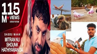 Ek shaunk kabootar bazi da  Hit Punjabi song  Babbu Maan  Full video song  Kabootar bazi [upl. by Uel118]