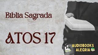 Bíblia Sagrada  Atos dos Apóstolos  Capítulo 17 [upl. by Aynodal890]