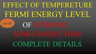 Lec 22 Effect of Temperature of Fermi Level Energy of Intrinsic Semi Conductor  EDC  R K Classes [upl. by Anialad]