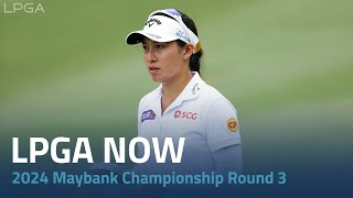 LPGA Now  2024 Maybank Championship Round 3 [upl. by Shiller]